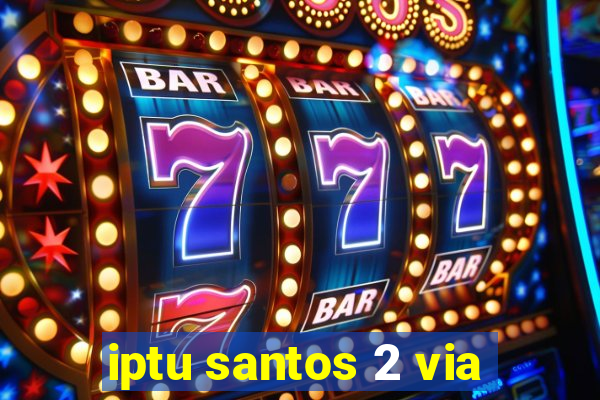 iptu santos 2 via